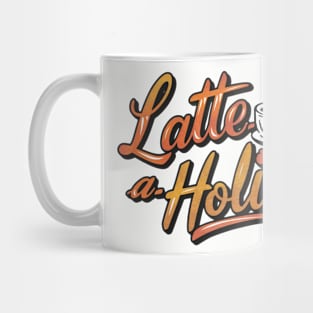 Latte-A-Holic Coffee Cup Design Mug